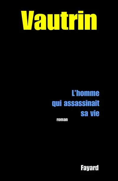 L'homme qui assassinait sa vie