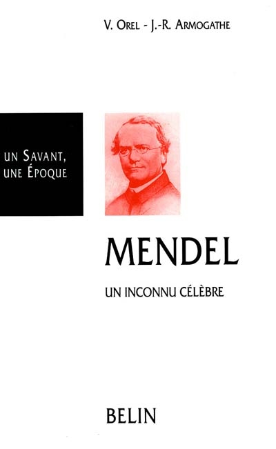 Mendel : un inconnu célèbre, 1822-1884. Correspondance avec Carl Nagele