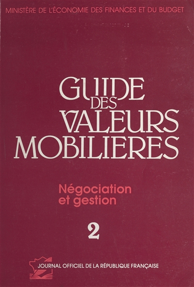 Guide des valeurs mobilières. Vol. 2. Négociation et gestion