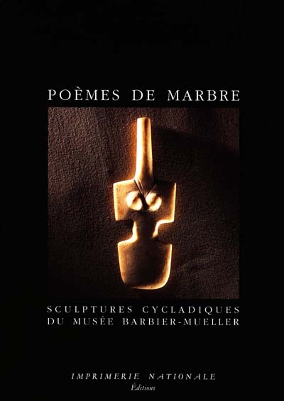 Poèmes de marbre : sculptures cycladiques du Musée Barbier-Mueller