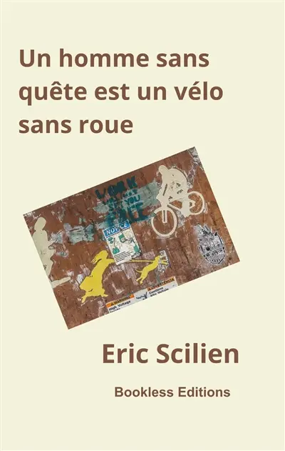 Un homme sans quête est un vélo sans roue
