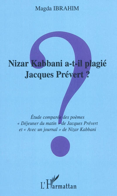 Nizar Kabbani a-t-il plagié Jacques Prévert ? : étude comparée des poèmes Déjeuner du matin de Jacques Prévert et Avec un journal de Nizar Kabbani