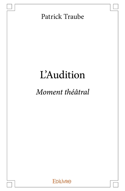 L'audition : Moment théâtral