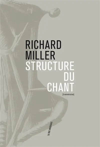 Structure du chant : pédagogie systématique de l'art du chant