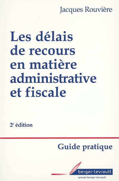 Les délais de recours en matière administrative et fiscale : guide pratique