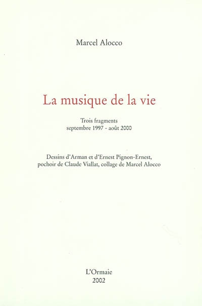 La musique de la vie : trois fragments, septembre 1997-août 2000