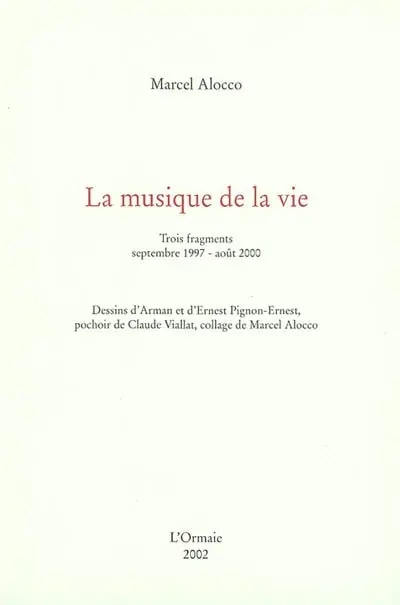 La musique de la vie : trois fragments, septembre 1997-août 2000