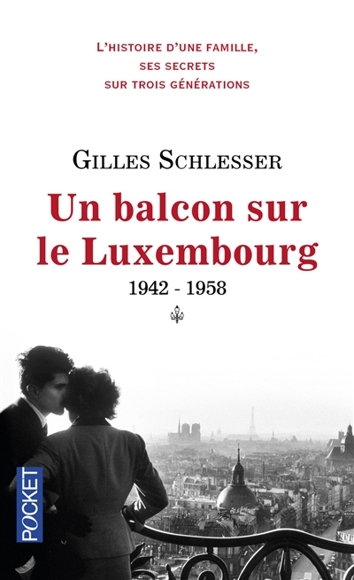 Saga parisienne. Vol. 1. Un balcon sur le Luxembourg : 1942-1958