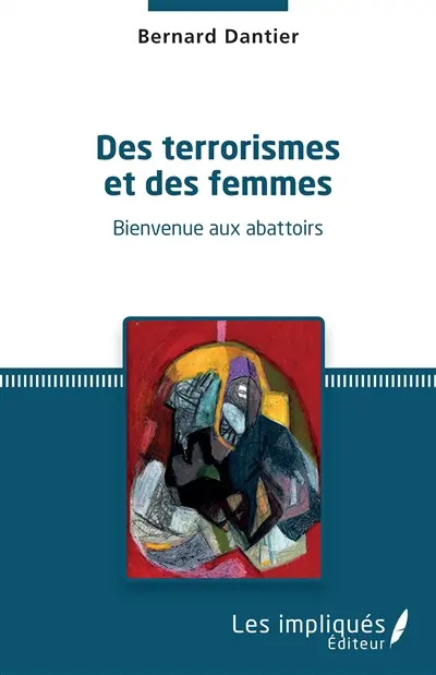 Des terrorismes et des femmes : bienvenue aux abattoirs