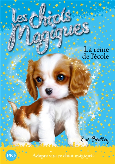 Les Chiots magiques : T9. La reine de l'école