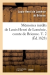 Mémoires inédits de Louis-Henri de Loménie, comte de Brienne. T. 2 (Ed.1828)