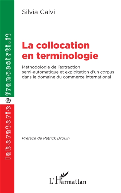 La collocation en terminologie : méthodologie de l'extraction semi-automatique et exploitation d'un corpus dans le domaine du commerce international