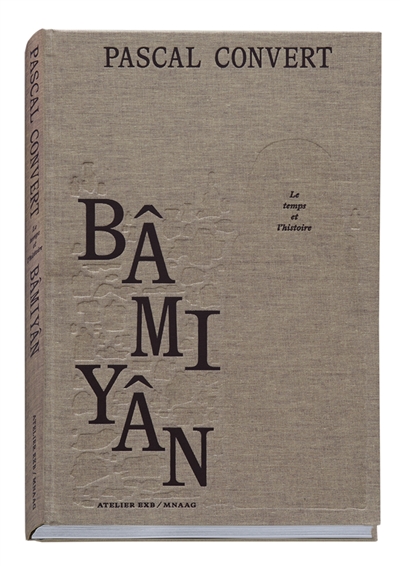 Bâmiyân, le temps et l'histoire