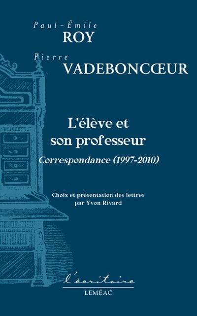 L'élève et son professeur : correspondance 1997-2010