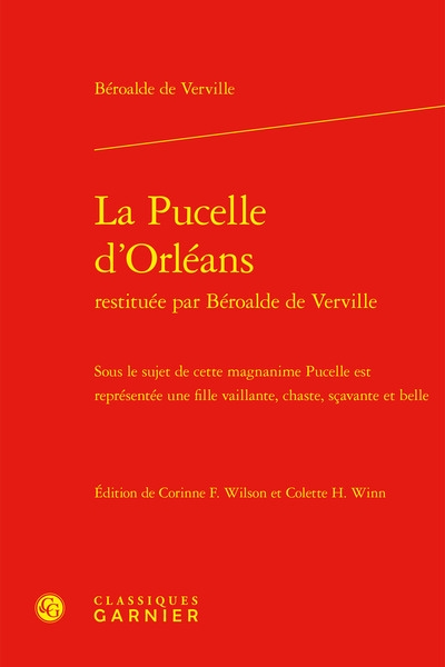 La Pucelle d'Orléans restituée par Béroalde de Verville : sous le sujet de cette magnanime Pucelle est représentée une fille vaillante, chaste, sçavante et belle