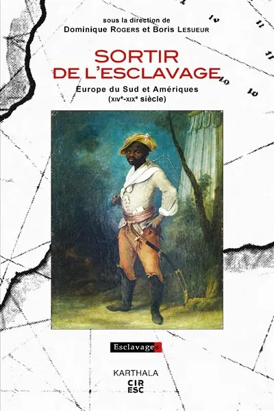 Sortir de l'esclavage : Europe du Sud et Amériques : XIVe-XIXe siècle