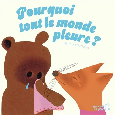 Pourquoi tout le monde pleure ?