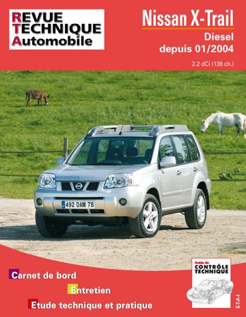 Revue technique automobile, n° 685.1. Nissan X-Trail D2.2DCI/136 CH depuis 01/2004