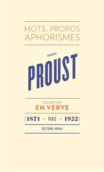 Marcel Proust : mots, propos, aphorismes : Paris, 1871-1922