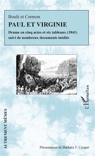 Paul et Virginie : drame en cinq actes et six tableaux (1841) : suivi de nombreux documents inédits