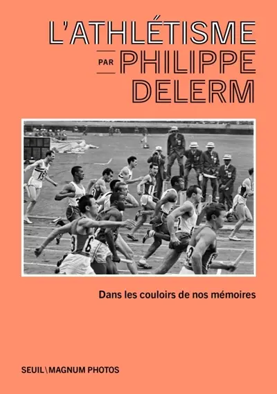 L'athlétisme par Philippe Delerm : dans les couloirs de nos mémoires