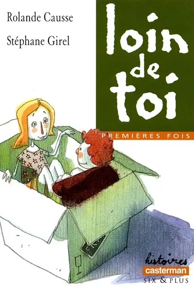 Premières fois. Vol. 1999. Loin de toi