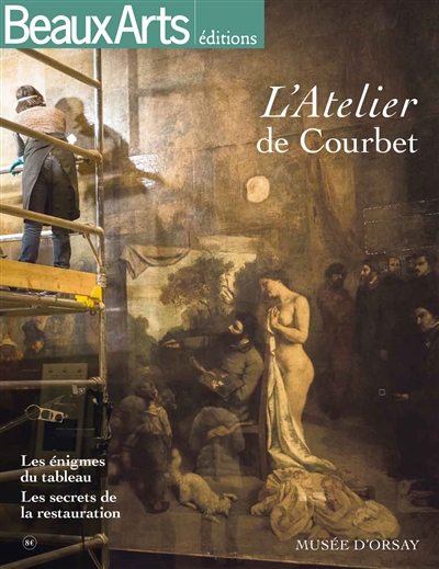 L'atelier de Courbet : les énigmes du tableau, les secrets de la restauration : Musée d'Orsay