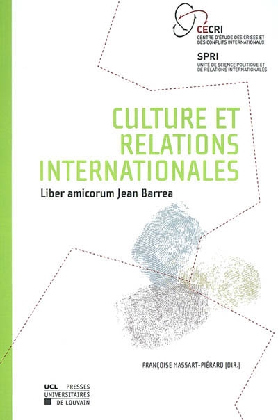 Culture et relations internationales : liber amicorum Jean Barrea