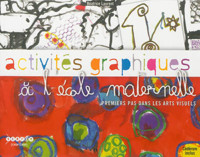 Activités graphiques à l'école maternelle : premiers pas dans les arts visuels