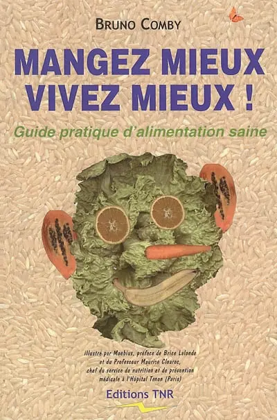 Mangez mieux vivez mieux : guide pratique d'alimentation saine