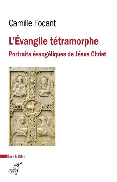 L'Evangile tétramorphe : portraits évangéliques de Jésus Christ