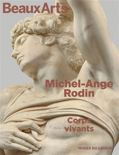 Michel-Ange, Rodin : corps...