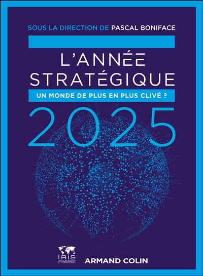 L'année stratégique 2025 : un monde de plus en plus clivé ?