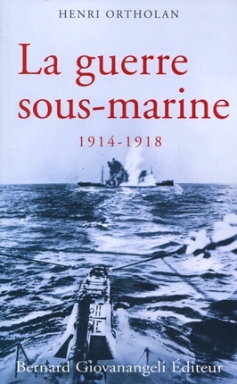 La guerre sous-marine : 1914-1918