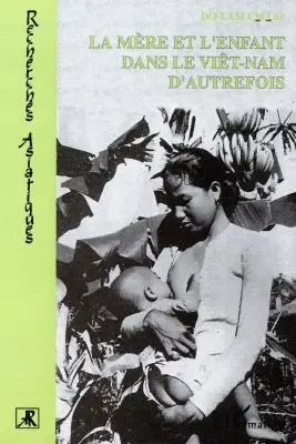 La mère et l'enfant dans le Viet-Nam d'autrefois