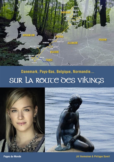 Sur la route des Vikings : Danemark, Pays-Bas, Belgique, Normandie...