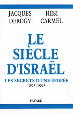 Le Siècle d'Israël : les secrets d'une épopée, 1895-1995