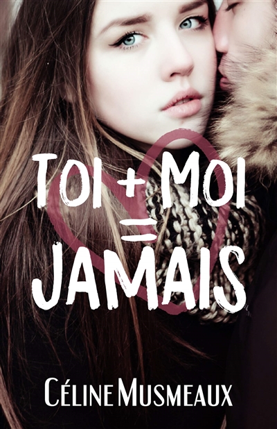 Toi + moi = jamais