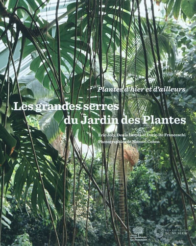 Les grandes serres du Jardin des Plantes : plantes d'hier et d'ailleurs