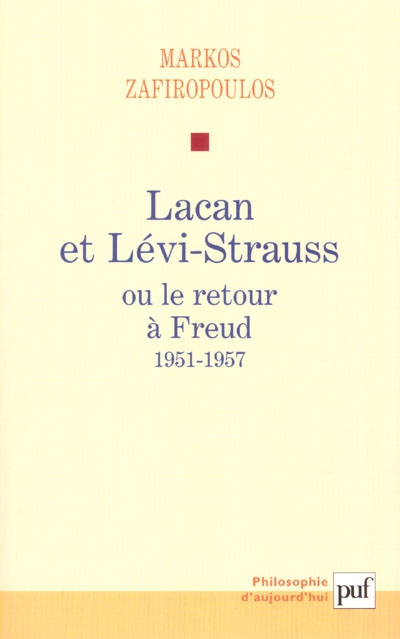 Lacan et Lévi-Strauss ou Le retour à Freud, 1951-1957