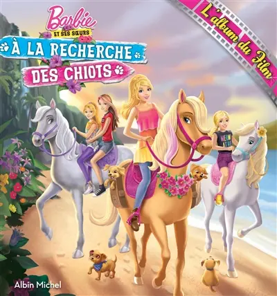 Barbie et ses soeurs : à la recherche des chiots : l'album du film