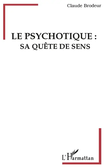 Le psychotique : sa quête de sens