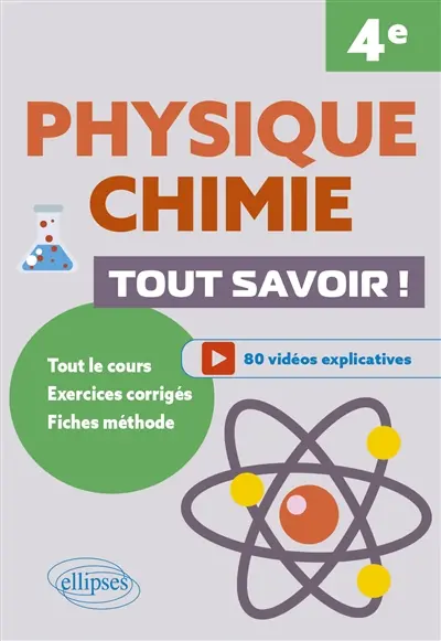 Physique chimie, 4e : tout savoir ! : tout le cours, exercices corrigés, fiches méthode