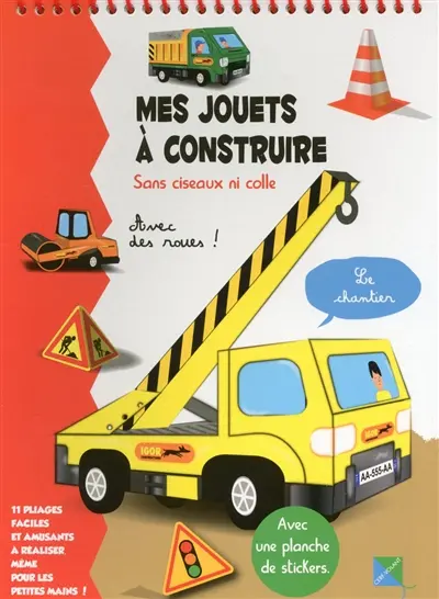 Le chantier : mes jouets à construire sans ciseaux ni colle