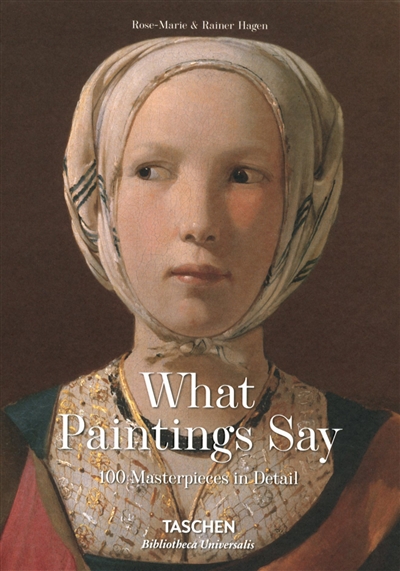 What paintings say : 100 masterpieces in detail