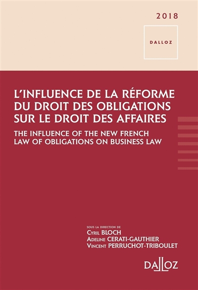 L'influence de la réforme du droit des obligations sur le droit des affaires. The influence of the new French law of obligations on business law