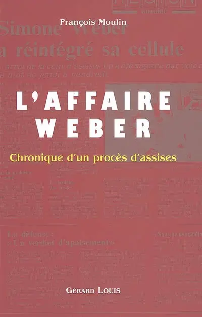 L'affaire Wéber : chronique d'un procès d'assises
