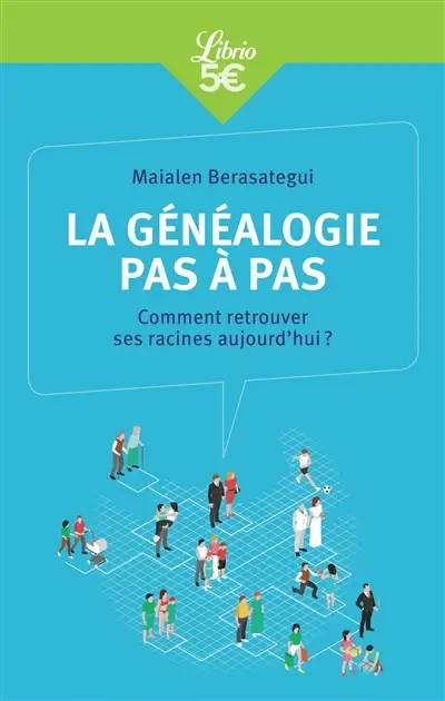 La généalogie pas à pas : comment retrouver ses racines aujourd'hui ?