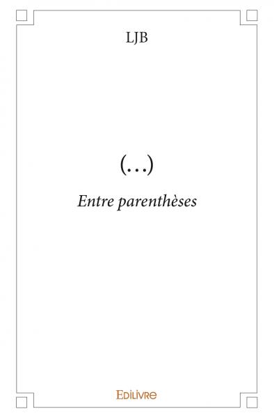 (...) : Entre parenthèses