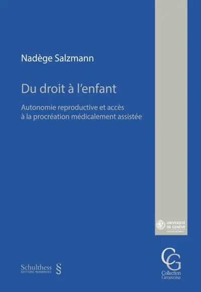 Du droit à l'enfant : autonomie reproductive et accès à la procréation médicalement assistée